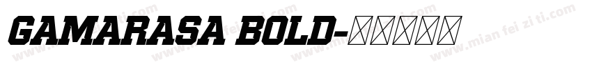 Gamarasa Bold字体转换